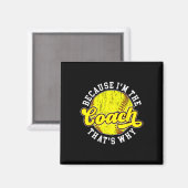 Weil ich der Coach Softll Coach Softll Coaching bi Magnet (Vorderseite/Rückseite)
