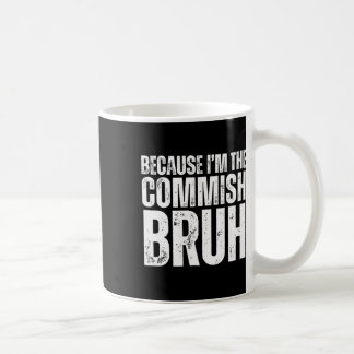 Weil ich der Commish Bruh bin Fantasy Football Dra Kaffeetasse