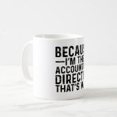 Weil ich der Direktor für Rechnungsführung bin, is Kaffeetasse (Vorderseite Links)