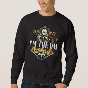 Weil ich der DM-Drache bin Sweatshirt