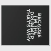 Weil ich der Drummer bin Geschenkpapier (Flach)