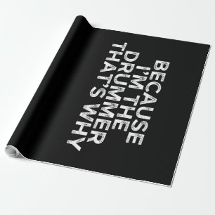 Weil ich der Drummer bin Geschenkpapier