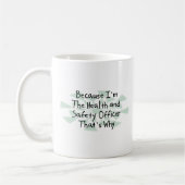 Weil ich der Gesundheits-und Sicherheitsbeamte bin Kaffeetasse (Links)