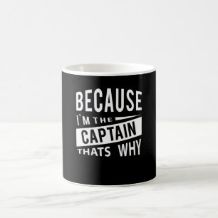 Weil ich der Kapitän bin, der warum Naval-Kapitä Kaffeetasse