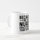 Weil ich der Krankenpfleger bin, deshalb Kaffeetasse (Vorderseite Links)