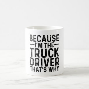 Weil ich der Lkw-Fahrer bin, ist das der Grund Kaffeetasse