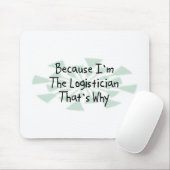 Weil ich der Logistiker bin Mousepad (Mit Mouse)