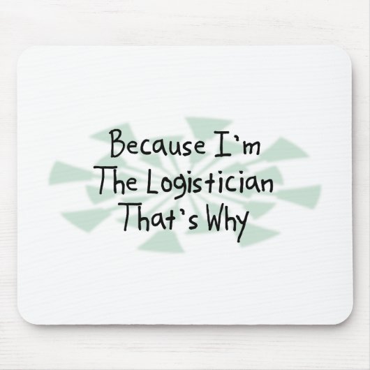 Weil ich der Logistiker bin Mousepad (Vorne)