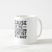 Weil ich der Naturschützer bin, deshalb Kaffeetasse (VorderseiteRechts)