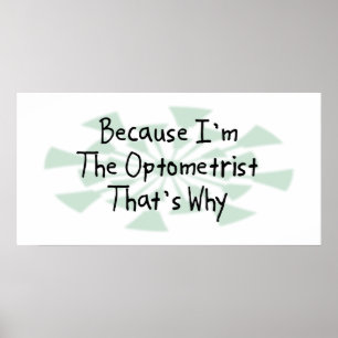 Weil ich der Optometriker bin Poster