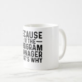 Weil ich der Programmmanager bin, ist das der Grun Kaffeetasse (VorderseiteRechts)