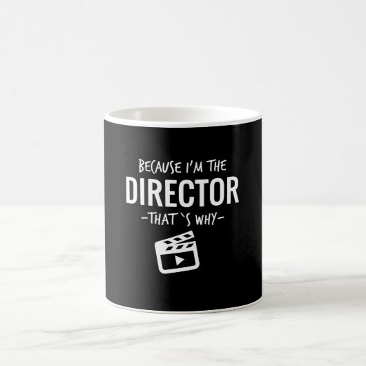 Weil ich der Regisseur das ist, warum Filmemacher Kaffeetasse (Mittel)