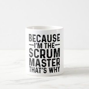 Weil ich der Scrum Master bin, deshalb Kaffeetasse