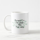 Weil ich der Segelflugzeug-Pilot bin Kaffeetasse (Links)