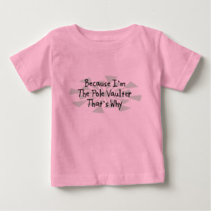 Weil ich der Stabhochspringer bin Baby T-shirt