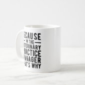 Weil ich der Tierarztpraktiker bin, der Kaffeetasse (Vorderseite Links)