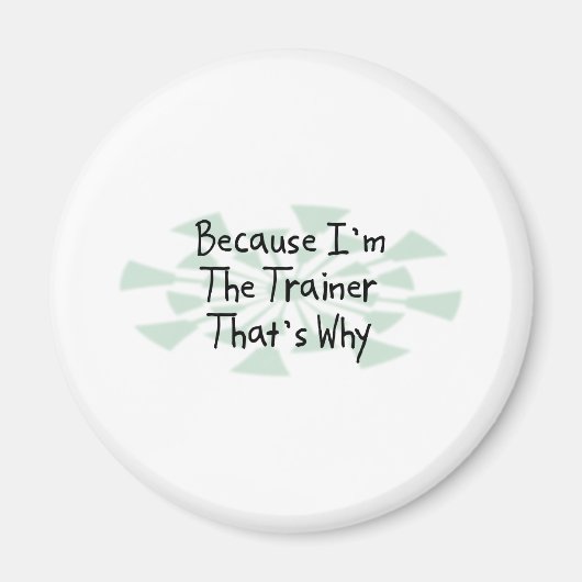 Weil ich der Trainer bin Magnet (Vorne)