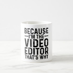Weil ich der Video-Editor bin, ist das der Grund Kaffeetasse