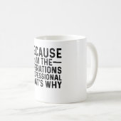 Weil ich die Beruflichen Vorgänge bin, ist das der Kaffeetasse (VorderseiteRechts)