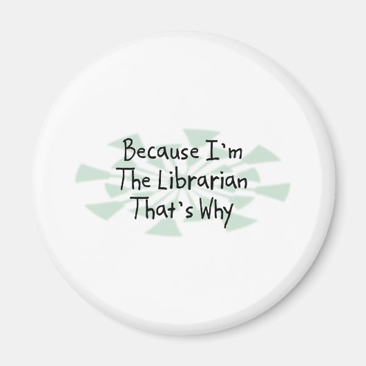 Weil ich die Bibliothekarin bin Magnet (Vorne)