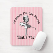 Weil ich die Krankenschwester deshalb bin Mousepad (Mit Mouse)