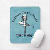 Weil ich die Krankenschwester deshalb bin Mousepad (Mit Mouse)