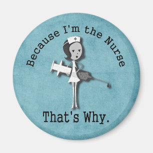 Weil ich die lustige Krankenschwester deshalb bin Magnet