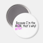 Weil ich die Mama Btich das ist, warum Magnet (Vorderseite/Rückseite)