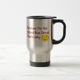 Weil ich die Schulbustreiber-Reise-Tasse bin Reisebecher