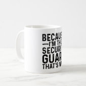 Weil ich die Sicherheitsgarde bin, deshalb Kaffeetasse (Vorderseite Links)