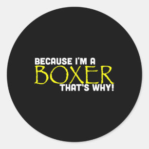 Weil ich ein Boxer bin, ist das der Grund, warum s Runder Aufkleber