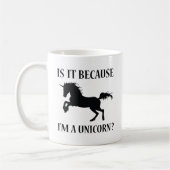 Weil ich ein Einhorn bin Kaffeetasse (Links)