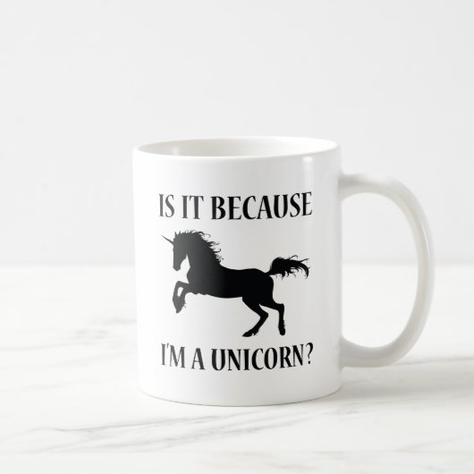 Weil ich ein Einhorn bin Kaffeetasse (Rechts)