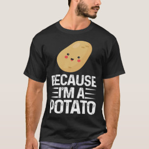 Weil ich ein Kartoffel Vegetarian Spud Life Fries T-Shirt
