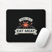Weil ich gerne Fleisch esse, Grillfleisch Meme Gr Mousepad (Mit Mouse)