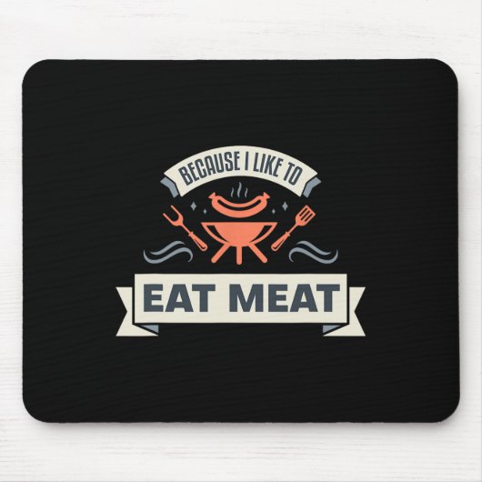 Weil ich gerne Fleisch esse, Grillfleisch Meme Gr Mousepad (Vorne)
