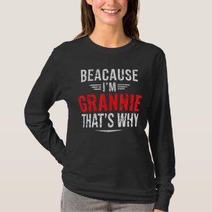 Weil ich Grannie bin, deshalb ist der Muttertag de T-Shirt