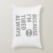 Weil ich immer müde bin dekokissen (Vorderseite(Vertikal))