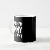 Weil ich Jonny bin, deshalb bin ich so benannt Kaffeetasse (Vorderseite Links)