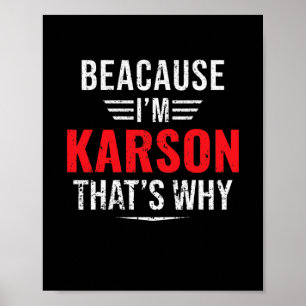 Weil ich Karson bin, deshalb Name Weihnachten Poster