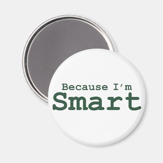 Weil ich kluge Geschenke bin Magnet (Vorderseite/Rückseite)