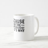 Weil ich Kosmetologe bin, deshalb Kaffeetasse (VorderseiteRechts)