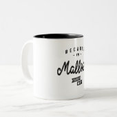 Weil ich Mallory bin, deshalb ist Personalisierter Zweifarbige Tasse (Vorderseite Links)
