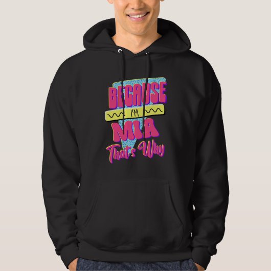 Weil ich Mia bin Deshalb Hoodie (Vorderseite)
