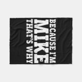 Weil ich Mike bin, deshalb personalisierter Vatert Fleecedecke (Vorderseite (Horizontal))