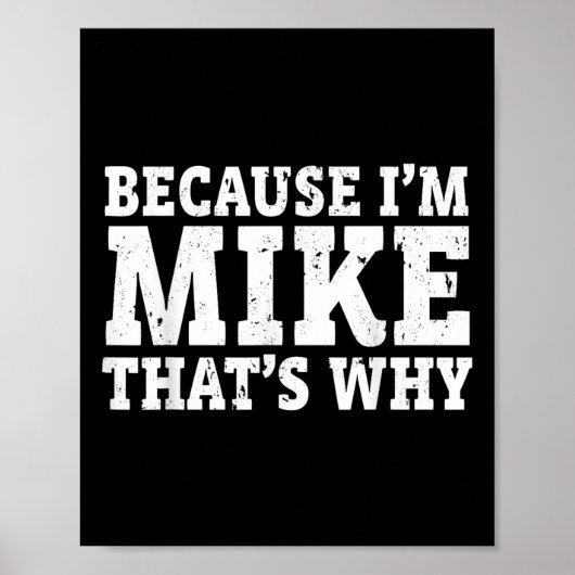 Weil ich Mike bin, deshalb personalisierter Vatert Poster (Vorne)