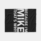 Weil ich Mike bin, deshalb sarkastischer Geburtsta Fleecedecke (Vorderseite (Horizontal))
