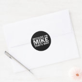 Weil ich Mike bin, deshalb sarkastischer Geburtsta Runder Aufkleber (Umschlag)