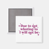 Weil ich nicht Gewollt werde, werde ich nicht lust Magnet (Vorderseite/Rückseite)