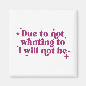 Weil ich nicht Gewollt werde, werde ich nicht lust Magnet (Vorne)